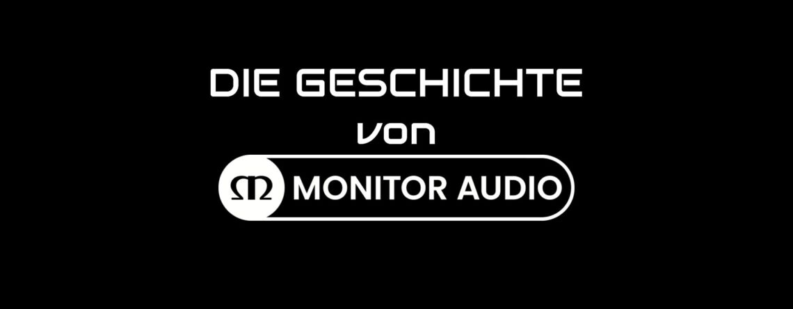 Die Geschichte von Monitor Audio