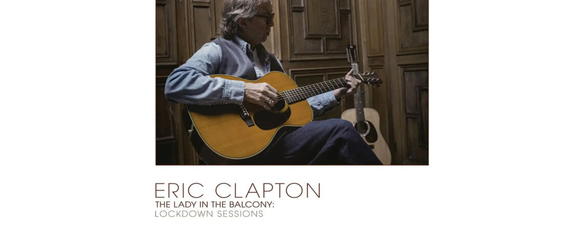Empfehlung des Monats April Eric Clapton - Lady in the Balcony